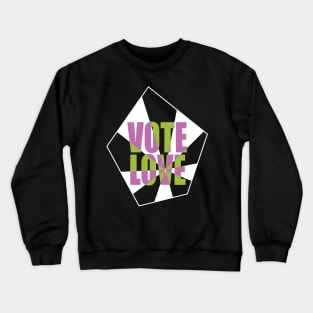 Vote Love 1 Crewneck Sweatshirt